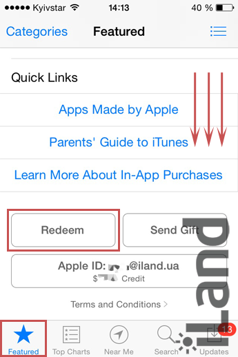 відкрити програму App Store (програма стандартна, якщо у вас багато додатків встановлено, можете скористатися пошуком, врахуйте що App Store пишеться через пробіл);   вибрати в ній перший розділ «Featured» (Добірка);   прокрутити сторінку в самий низ:   натиснути кнопку «Redeem» і вказати пароль від Apple ID